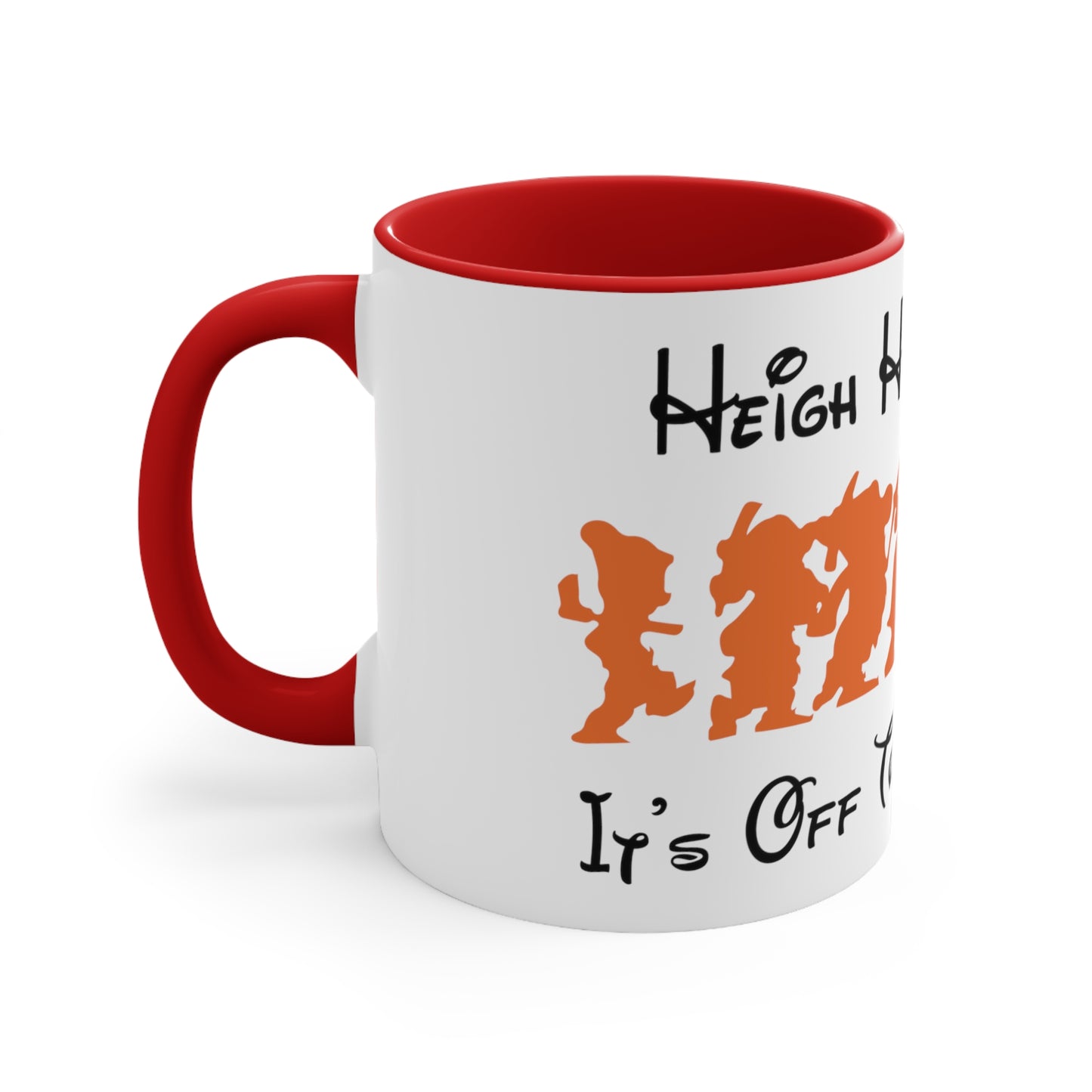 Heigh Ho, Heigh Ho, It's Off To Disney I Go, Accent Coffee Mug, 11oz