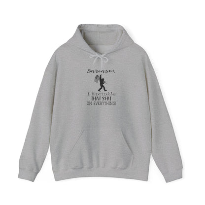 Sarcasm, I Sprinkle That Shit on Everything Hoodie,  Heavy Blend™ Hooded Sweatshirt