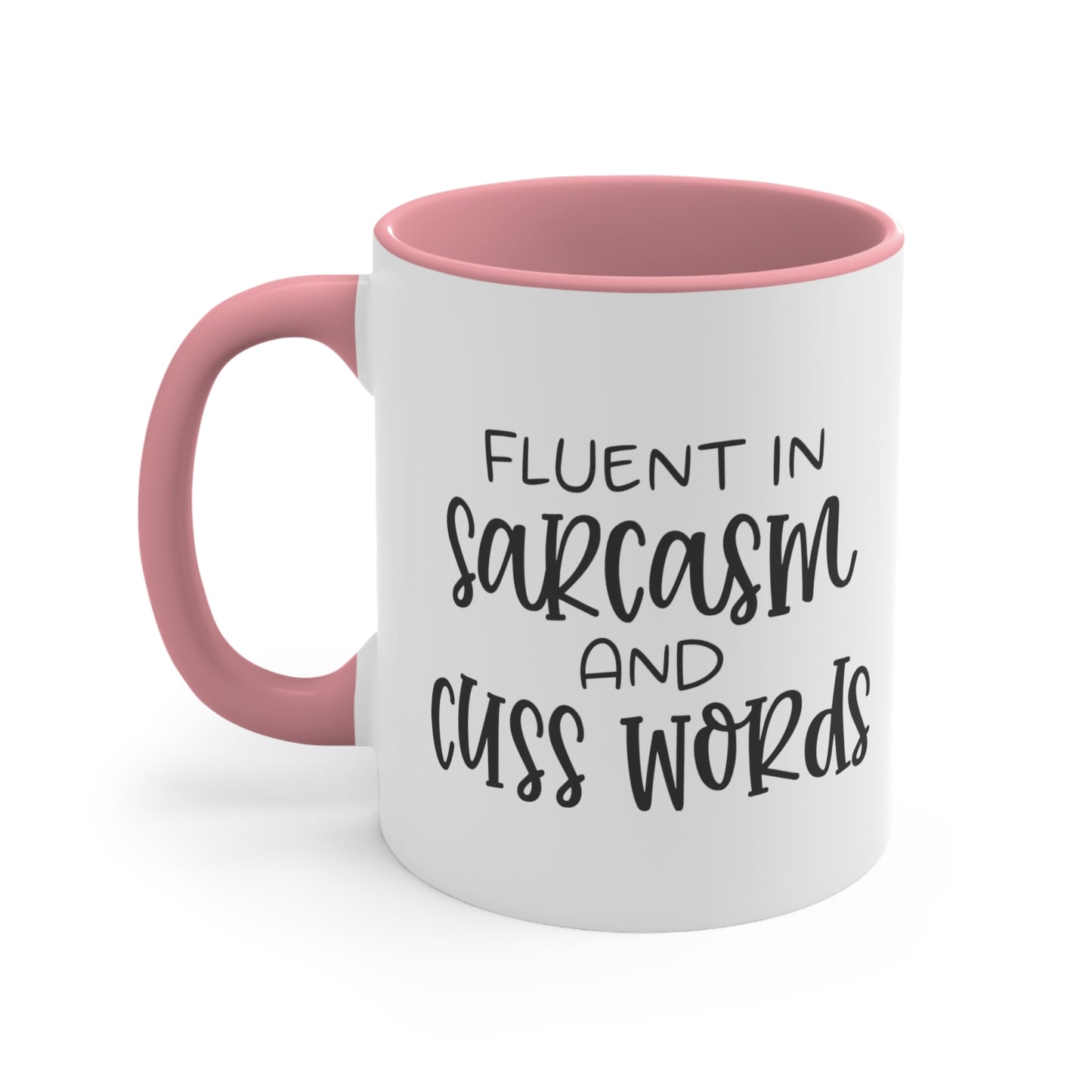 Fluent in Sarcasm and Cuss Words, Accent Coffee Mug, 11oz