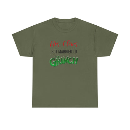 Mrs. Claus But Married to the Grinch, Heavy Cotton Tee