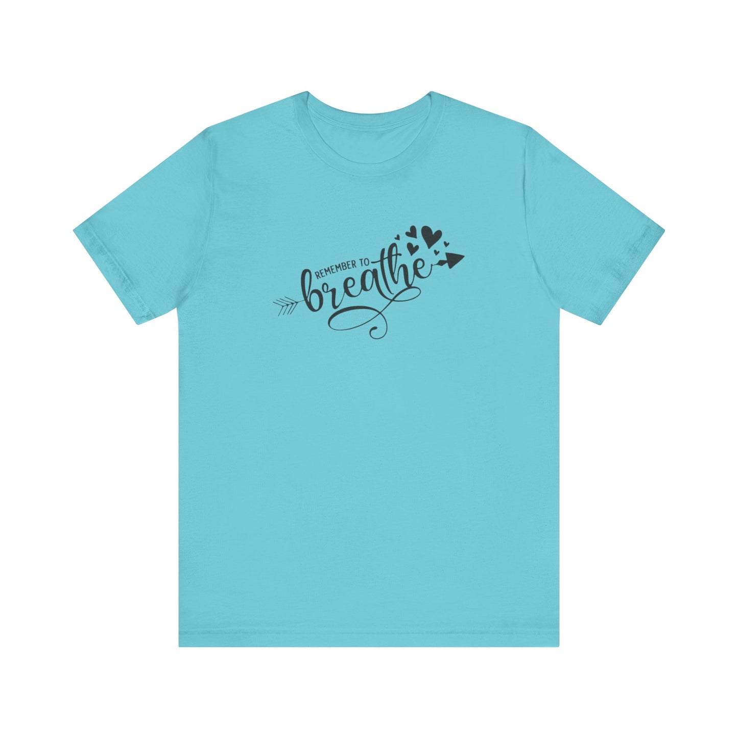 Remember to Breathe, Jersey Short Sleeve Tee