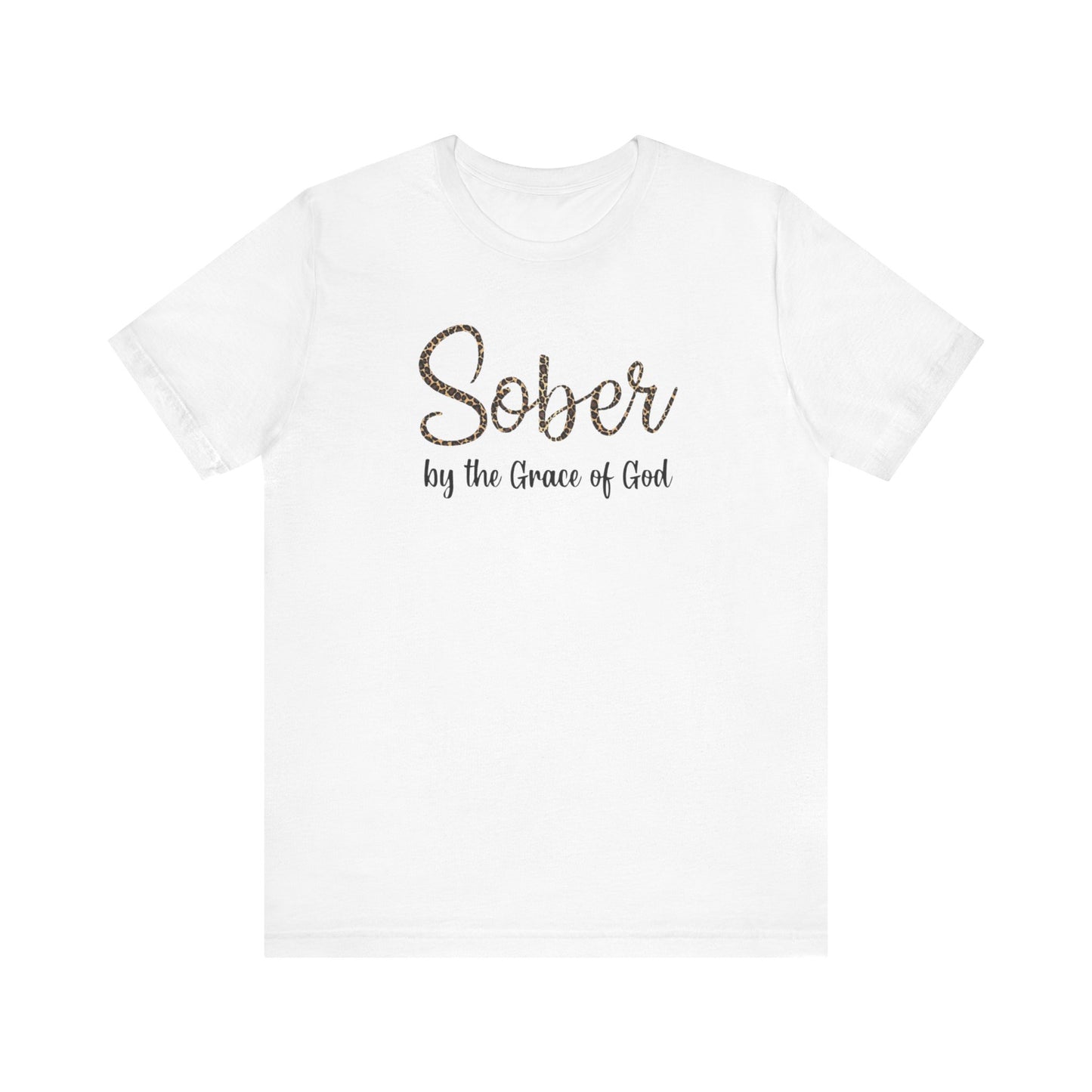 Sober By The Grace of God. Jersey Short Sleeve Tee