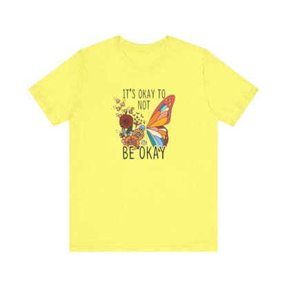 It's Ok To Not Be Okay, Jersey Short Sleeve Tee