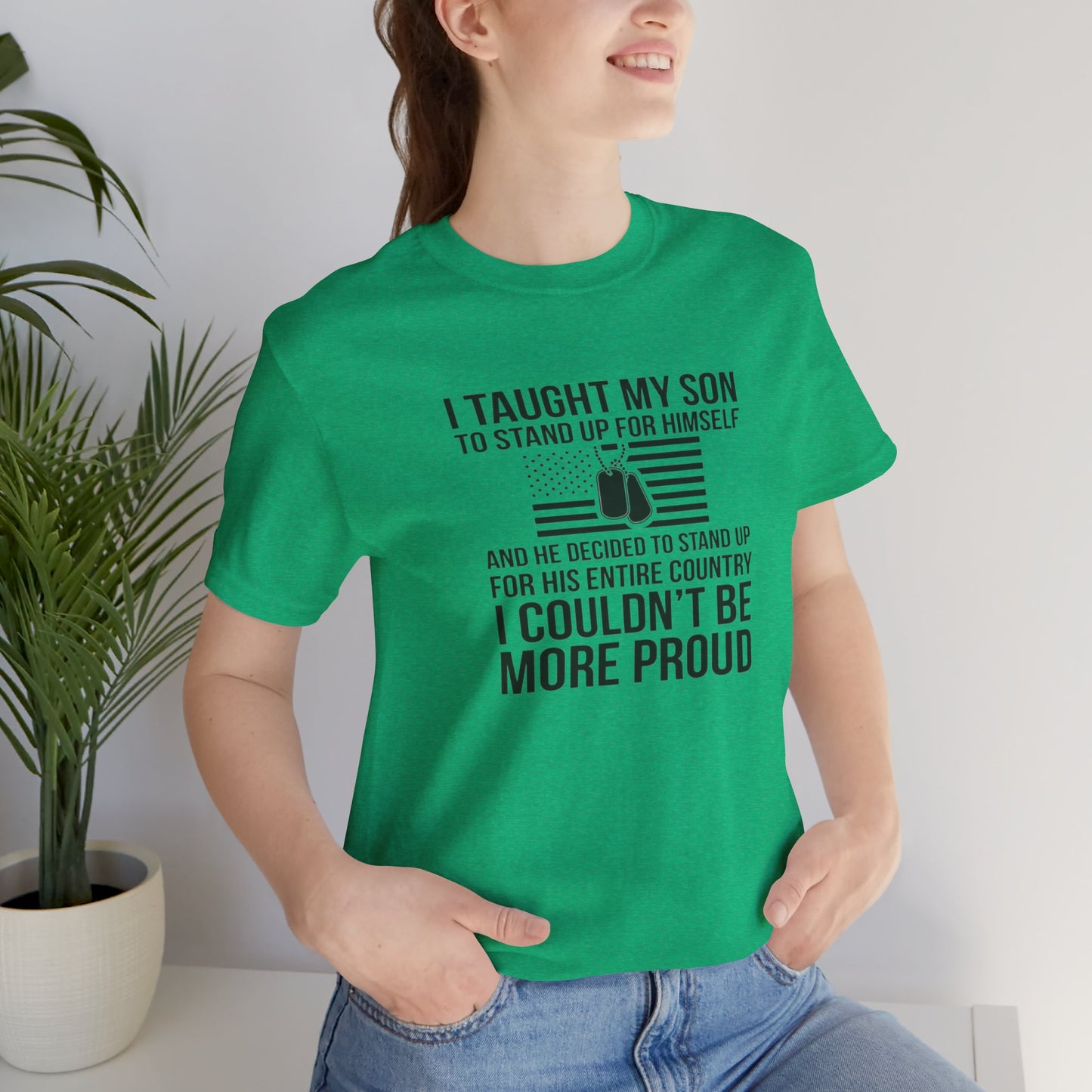 I Taught My Son To Stand Up for Himself, And He Decided To Stand Up for His Entire Country, I Couldn't Be More Proud,  Jersey Short Sleeve Tee