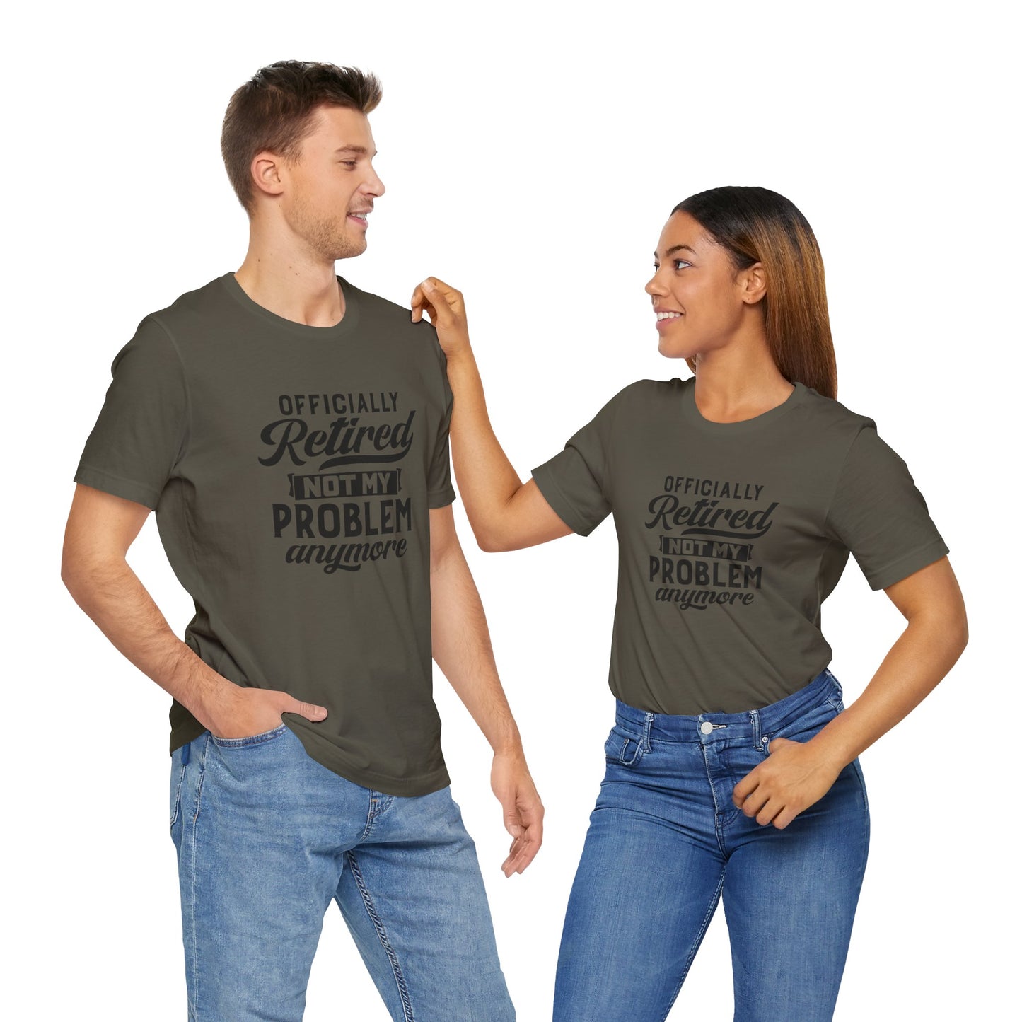 Officially Retired, Not My Problem Anymore, Jersey Short Sleeve Tee