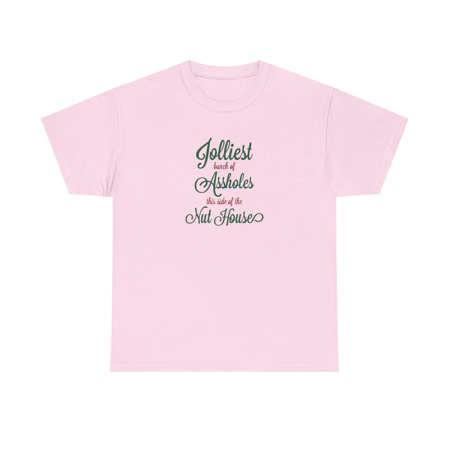 Jolliest Bunch of Assholes this Side of The Nut House Heavy Cotton Tee