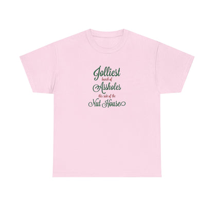 Jolliest Bunch of Assholes this Side of The Nut House Heavy Cotton Tee