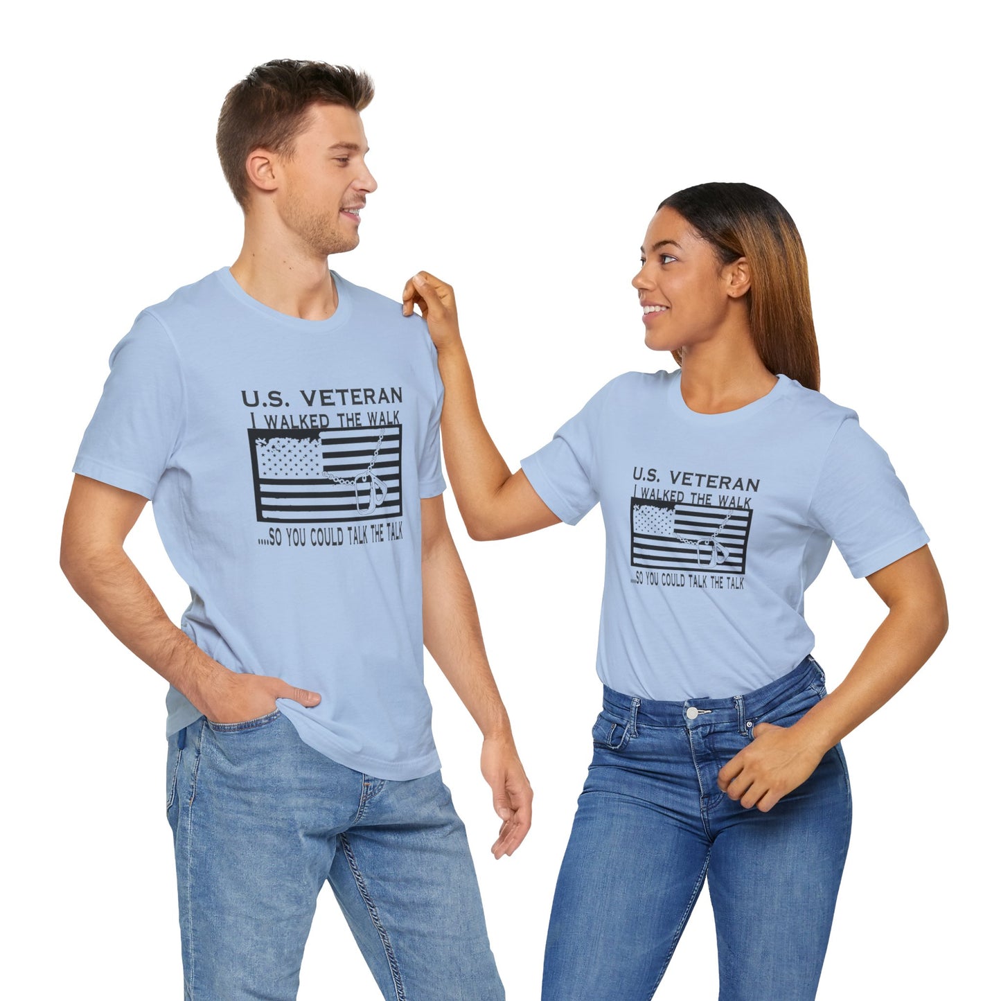 U.S Veteran, I Walked The Walk So You Could Talk The Talk, Jersey Short Sleeve Tee
