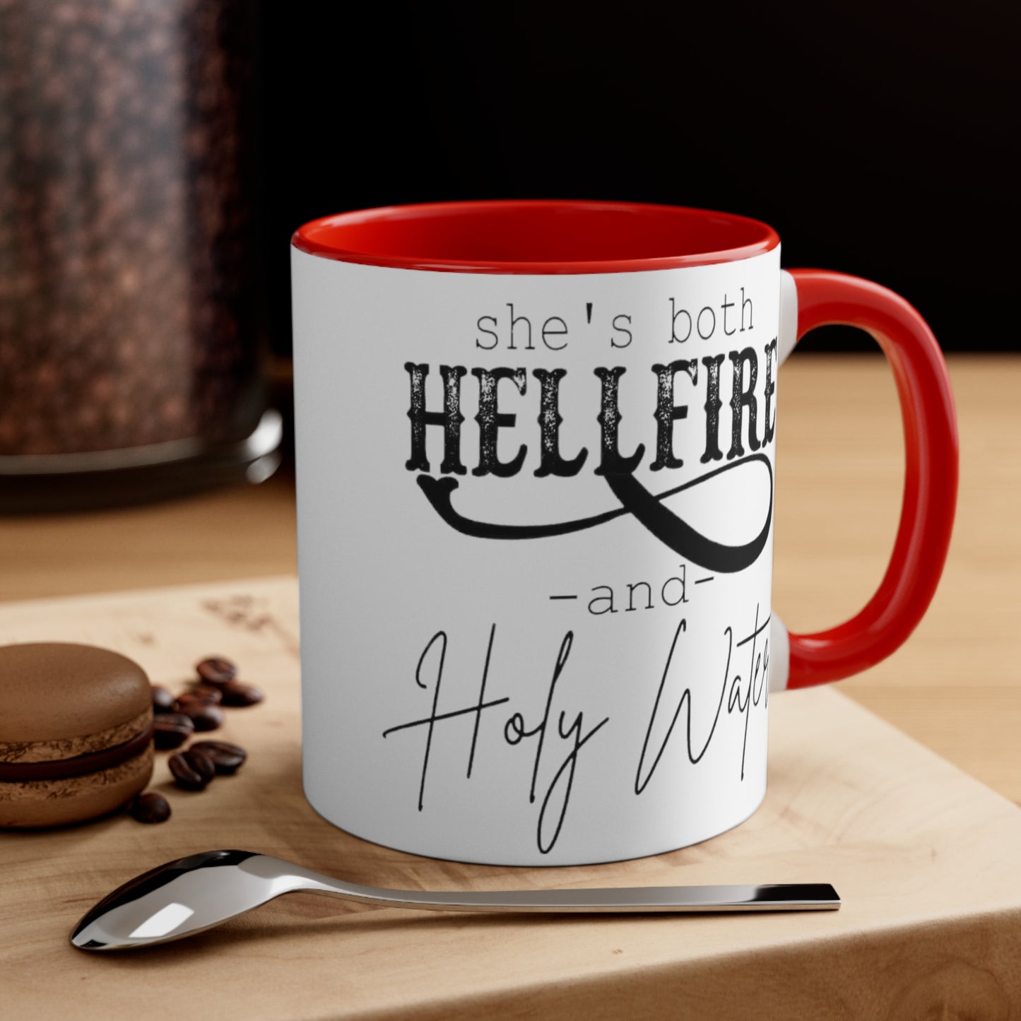 She's both Hellfire and Holy Water, Accent Coffee Mug, 11oz