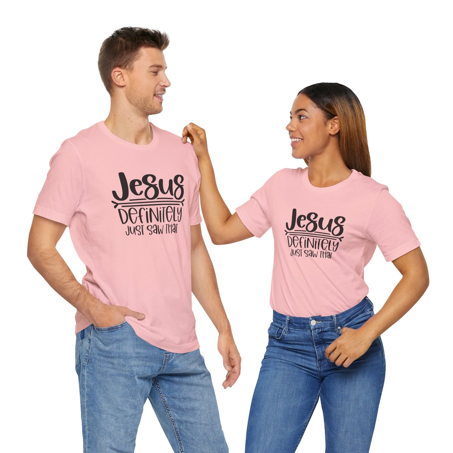 Jesus Definitely Saw That.  Jersey Short Sleeve Tee