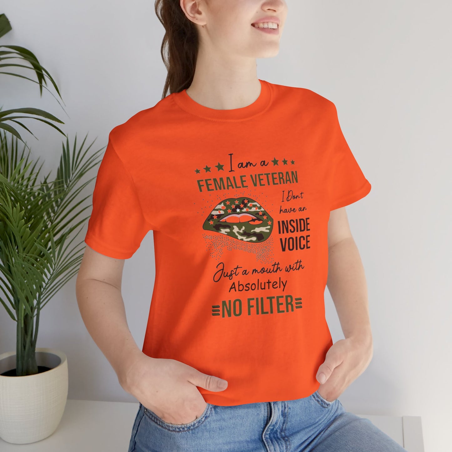 I am a Female Veteran, I Don't Have an Inside Voice, Just a Mouth With Absolutely No Filter.,  Jersey Short Sleeve Tee