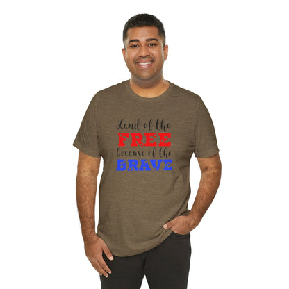Land of the Free, Because of the Brave, Jersey Short Sleeve Tee