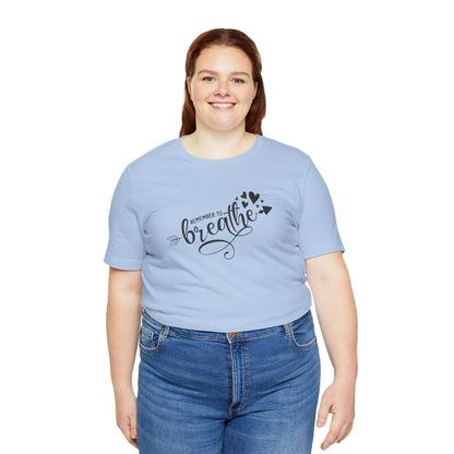 Remember to Breathe, Jersey Short Sleeve Tee