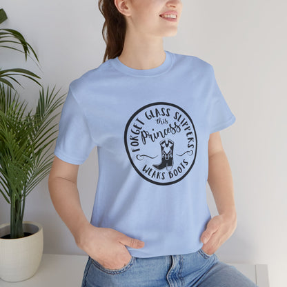 Forget Glass Slippers, This Princess Wears Boots, Jersey Short Sleeve Tee