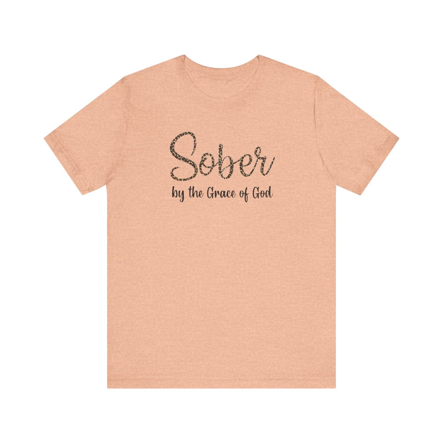 Sober By The Grace of God. Jersey Short Sleeve Tee