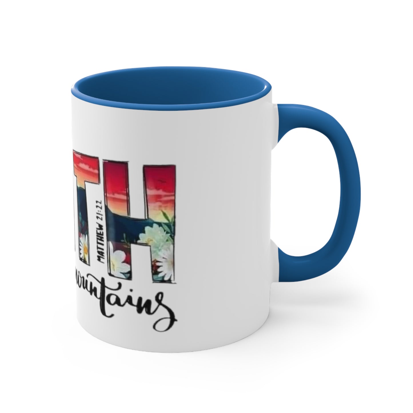 Faith Can Move Mountains, Accent Coffee Mug, 11oz