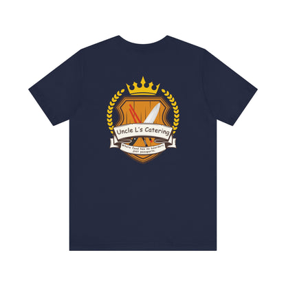 Specially Designed for - Uncle L's Catering, Where Food Has No Boarders Just Passports.  Jersey Short Sleeve Tee