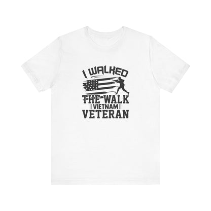 I Walked The Walk Vietnam Veteran, Jersey Short Sleeve Tee