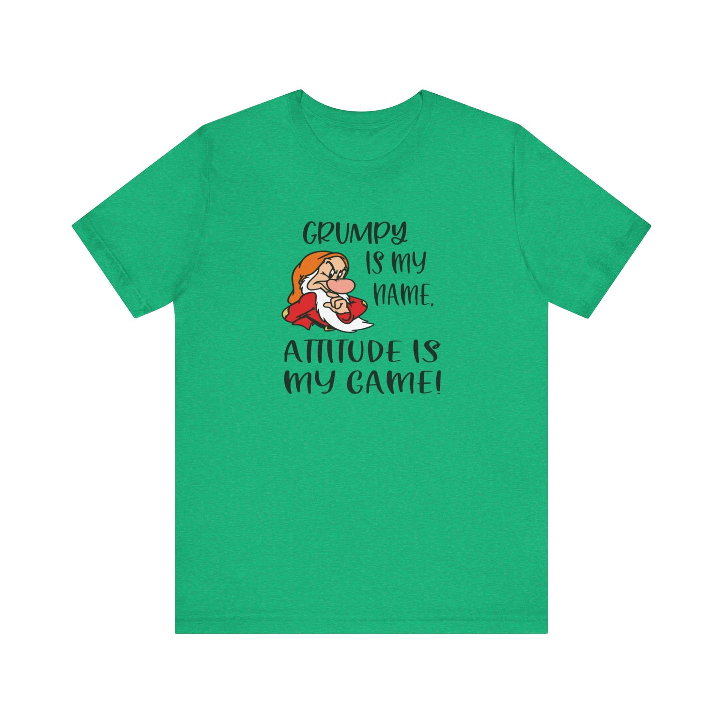 Grumpy is My Name, Attitude Is My Game, Jersey Short Sleeve Tee