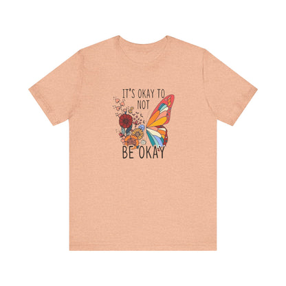 It's Ok To Not Be Okay, Jersey Short Sleeve Tee