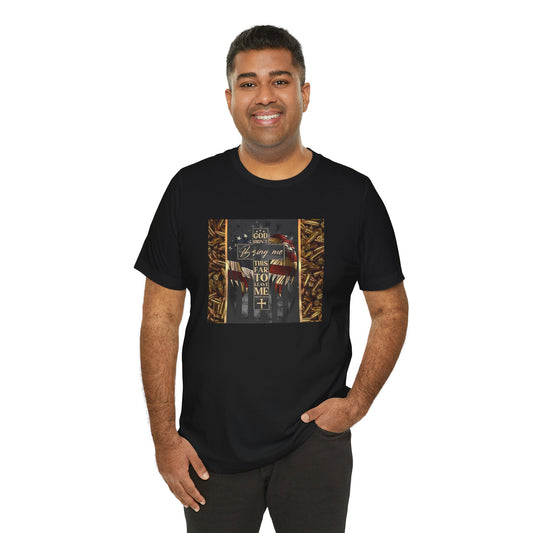 God Didn't Bring Me This Far To leave Me, Jersey Short Sleeve Tee