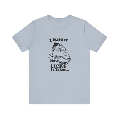 I know how many Licks It Takes Jersey Short Sleeve Tee