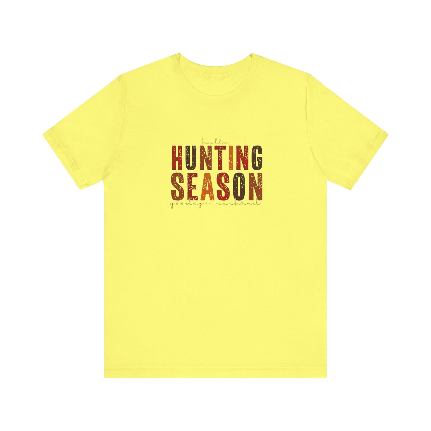 Hello Hunting Season, Good Bye Husband. Jersey Short Sleeve Tee