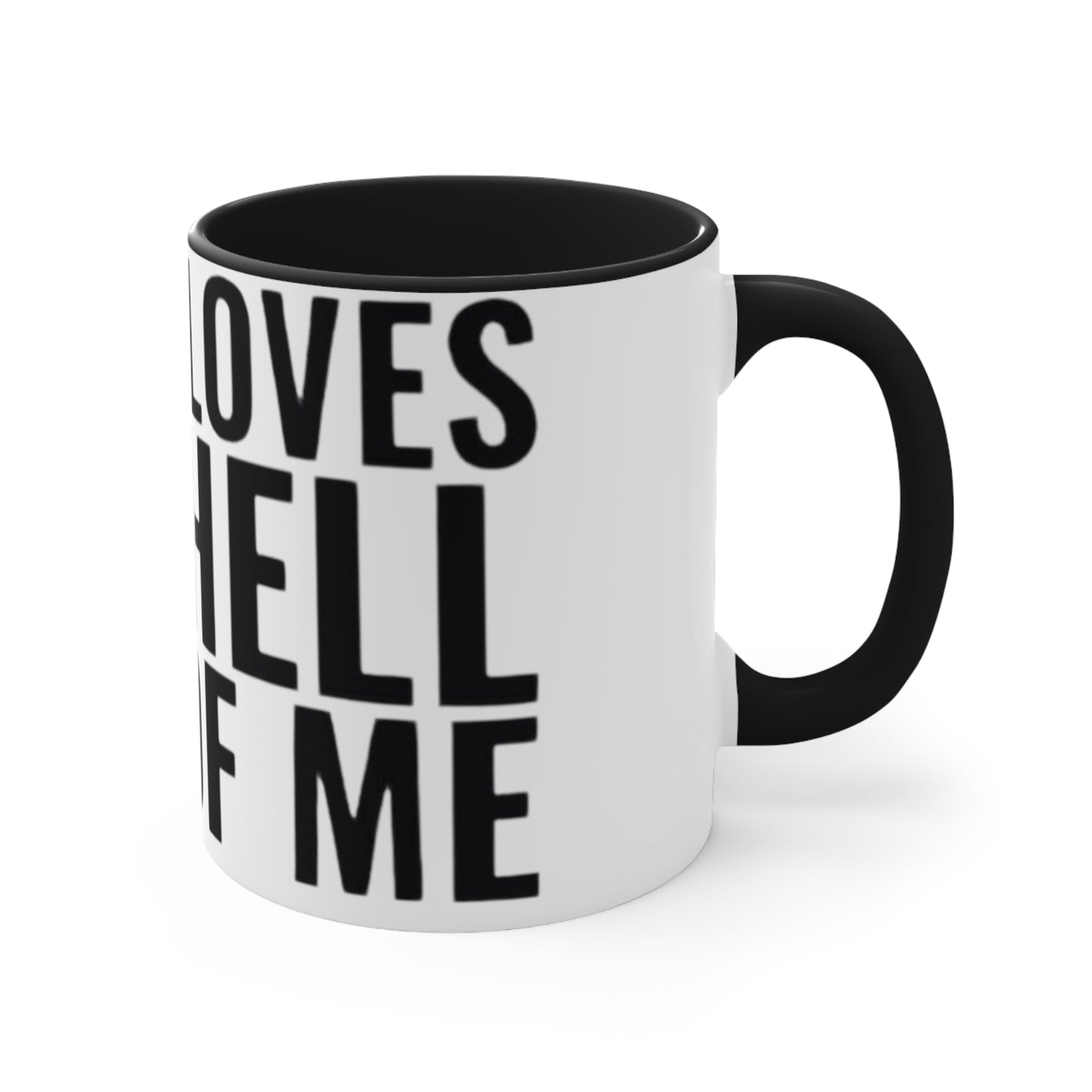 Jesus Loves The Hell out of Me, Accent Coffee Mug, 11oz