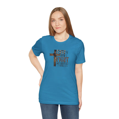 This Is How I fight My Battles 2 Chronicles 20:15 Jersey Short Sleeve Tee