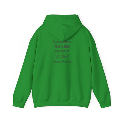Be Kind, To The Person Behind Me, The World is A Better Place With You In It, Love The Person In Front of You Two-Sided Hoodie, The  Heavy Blend™ Hooded Sweatshirt