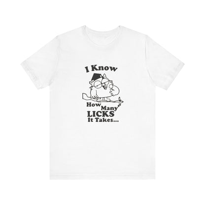 I know how many Licks It Takes Jersey Short Sleeve Tee