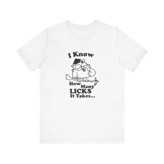 I know how many Licks It Takes Jersey Short Sleeve Tee