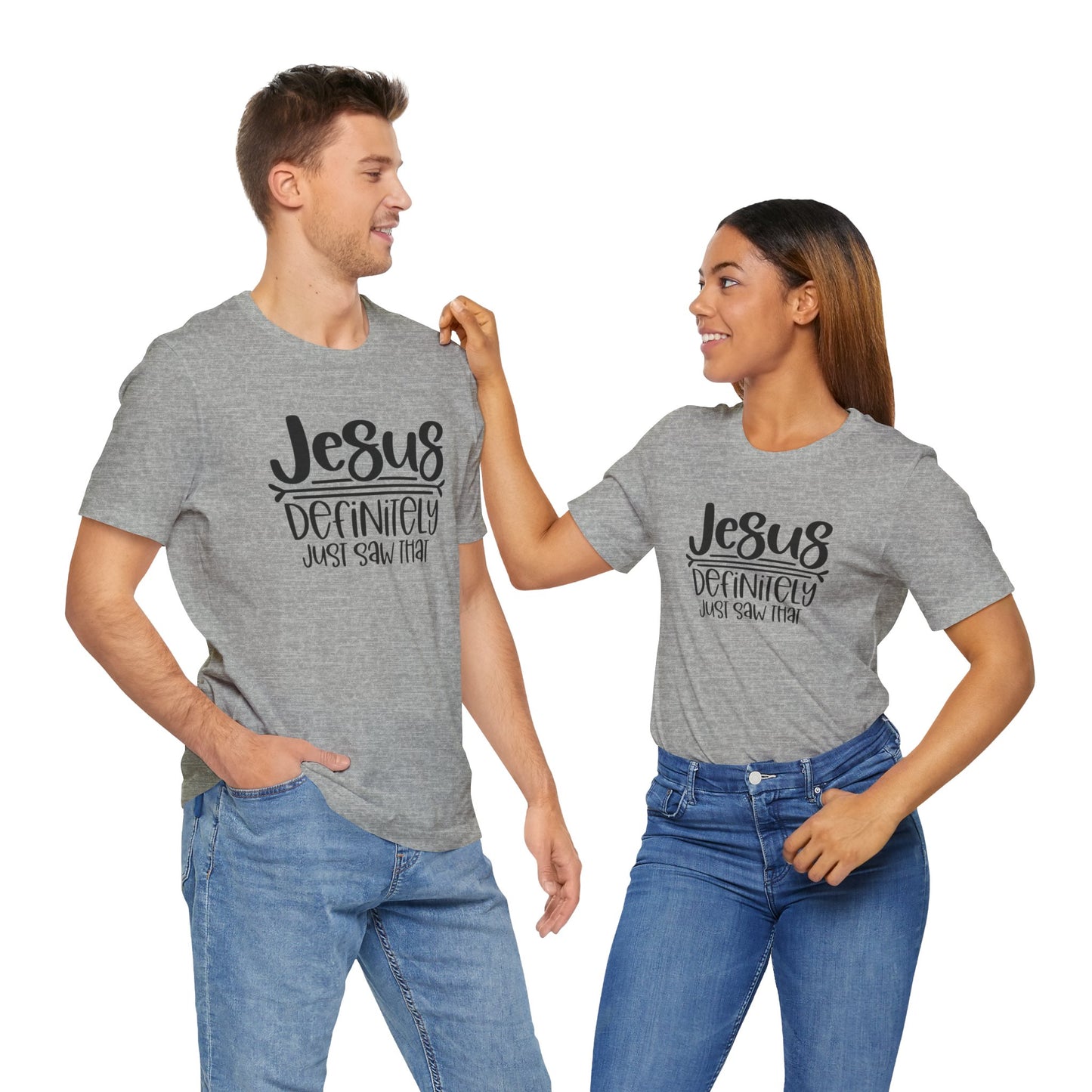Jesus Definitely Saw That.  Jersey Short Sleeve Tee
