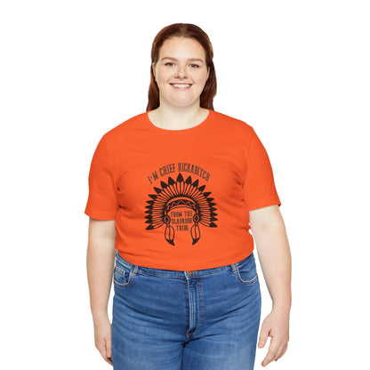 I'm Chief Kickabitch, from the Slapahoe Tribe, from the  Jersey Short Sleeve Tee