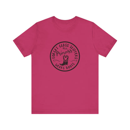Forget Glass Slippers, This Princess Wears Boots, Jersey Short Sleeve Tee