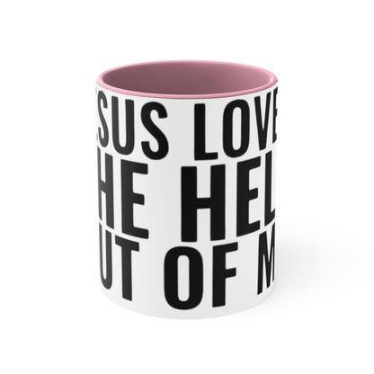 Jesus Loves The Hell out of Me, Accent Coffee Mug, 11oz