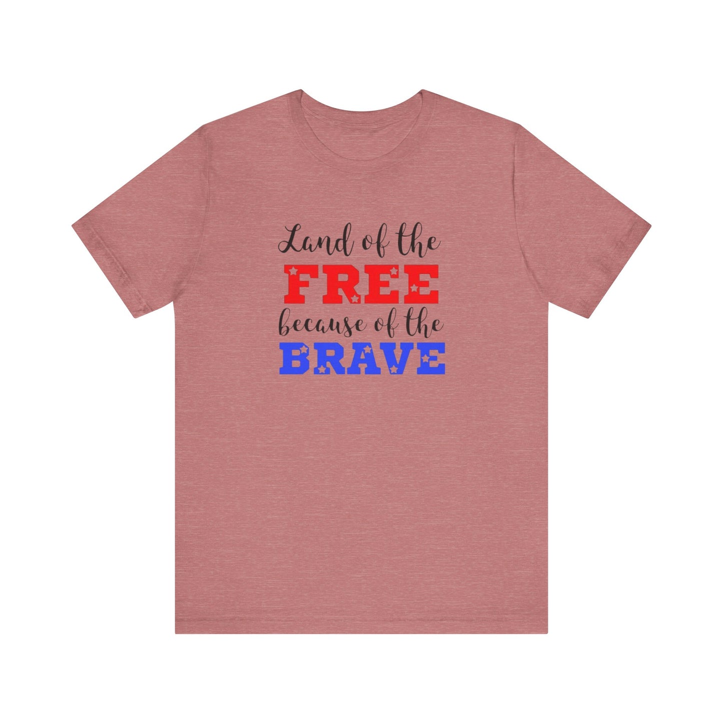 Land of the Free, Because of the Brave, Jersey Short Sleeve Tee