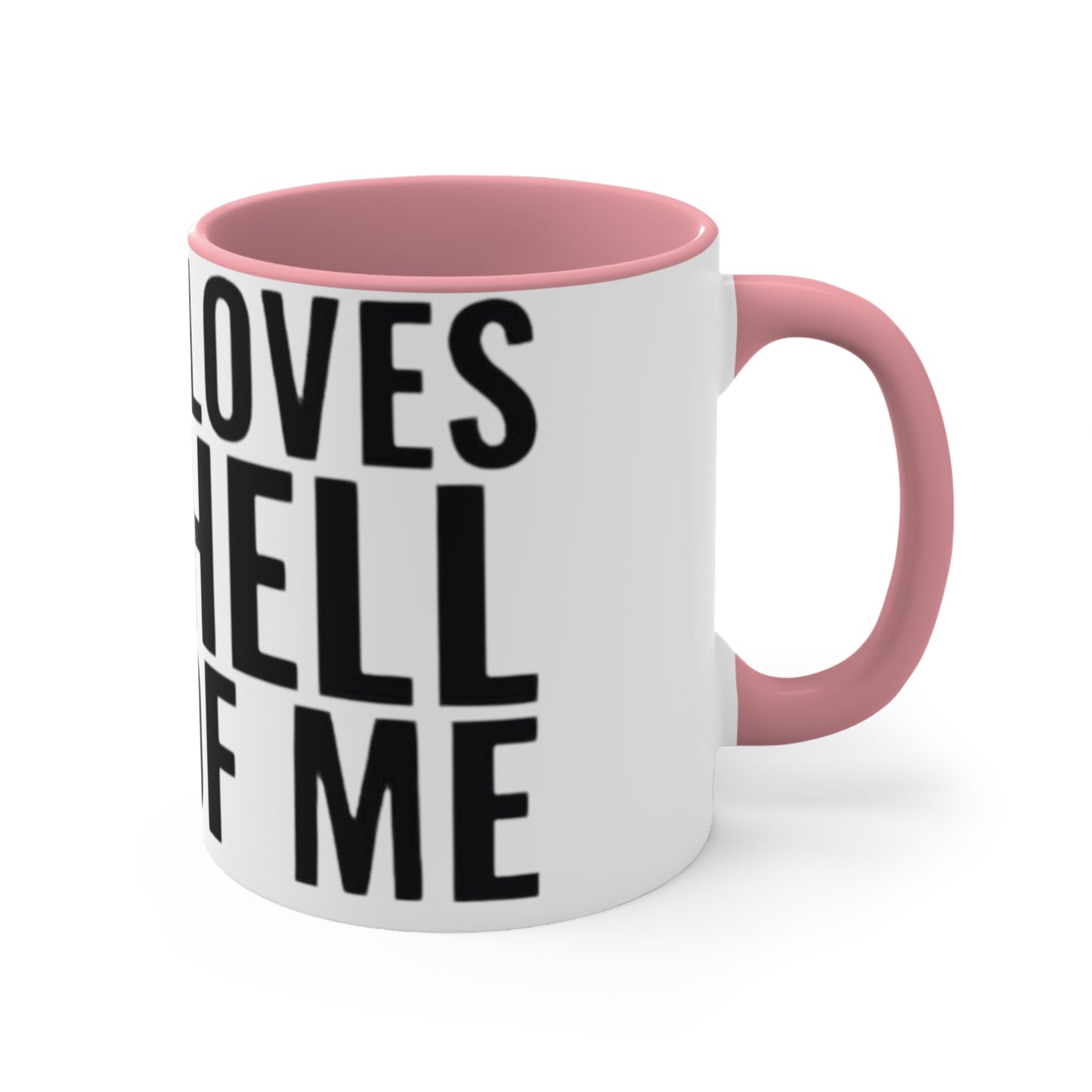 Jesus Loves The Hell out of Me, Accent Coffee Mug, 11oz