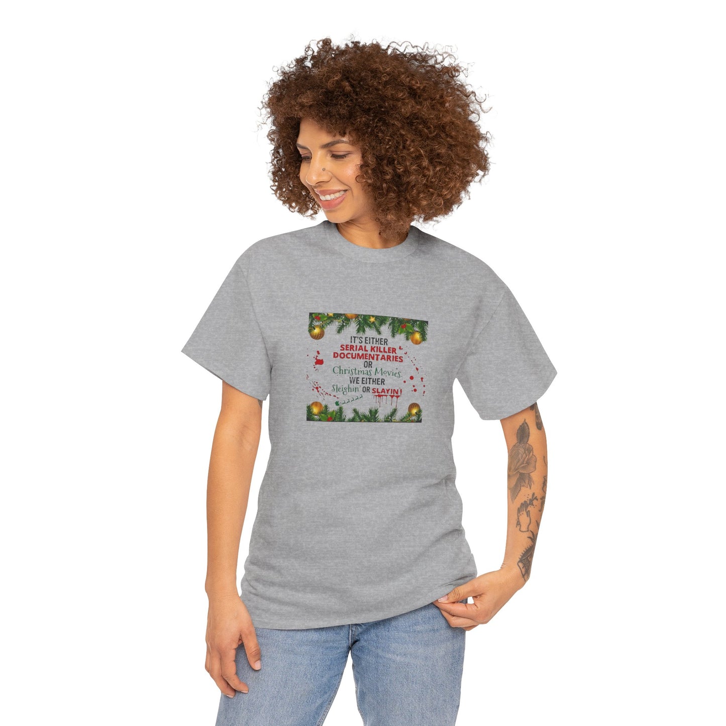 Its Either Serial Killer Documentaries or Christmas Movies Either Way We are Sleighin' or Slyin! it Heavy Cotton Tee