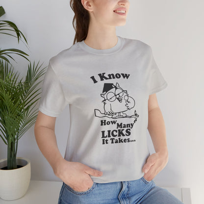 I know how many Licks It Takes Jersey Short Sleeve Tee