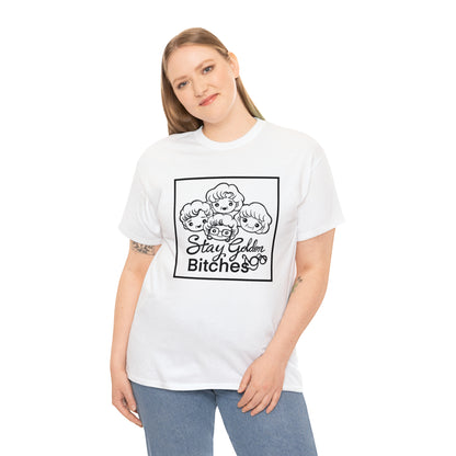 Stay Golden Bitches Unisex Heavy Cotton Tee