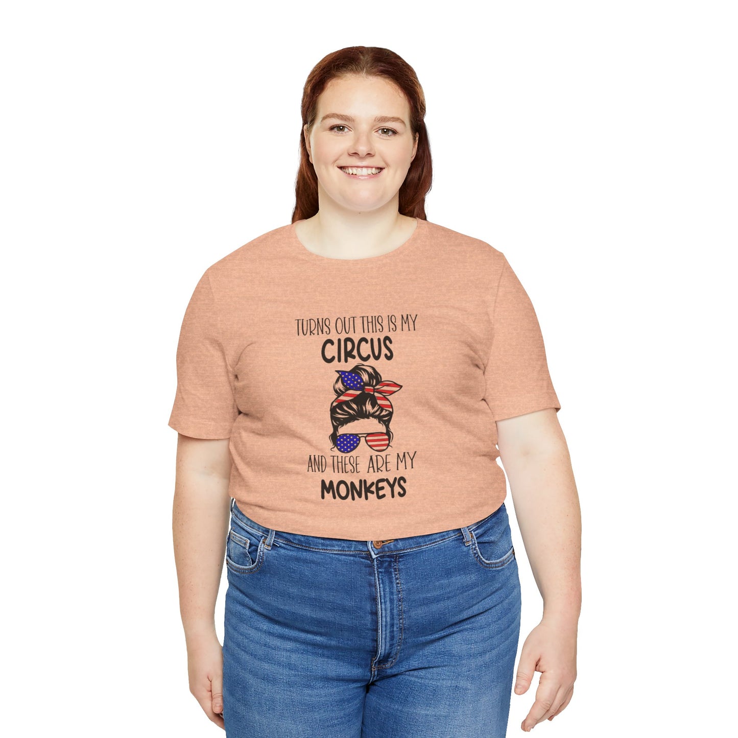 Turns out This Is My Circus and These Are My Monkeys Jersey Short Sleeve Tee
