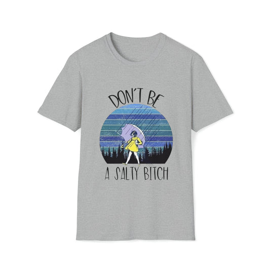 Don't be a Salty Bitch, Unisex Soft-style T-Shirt