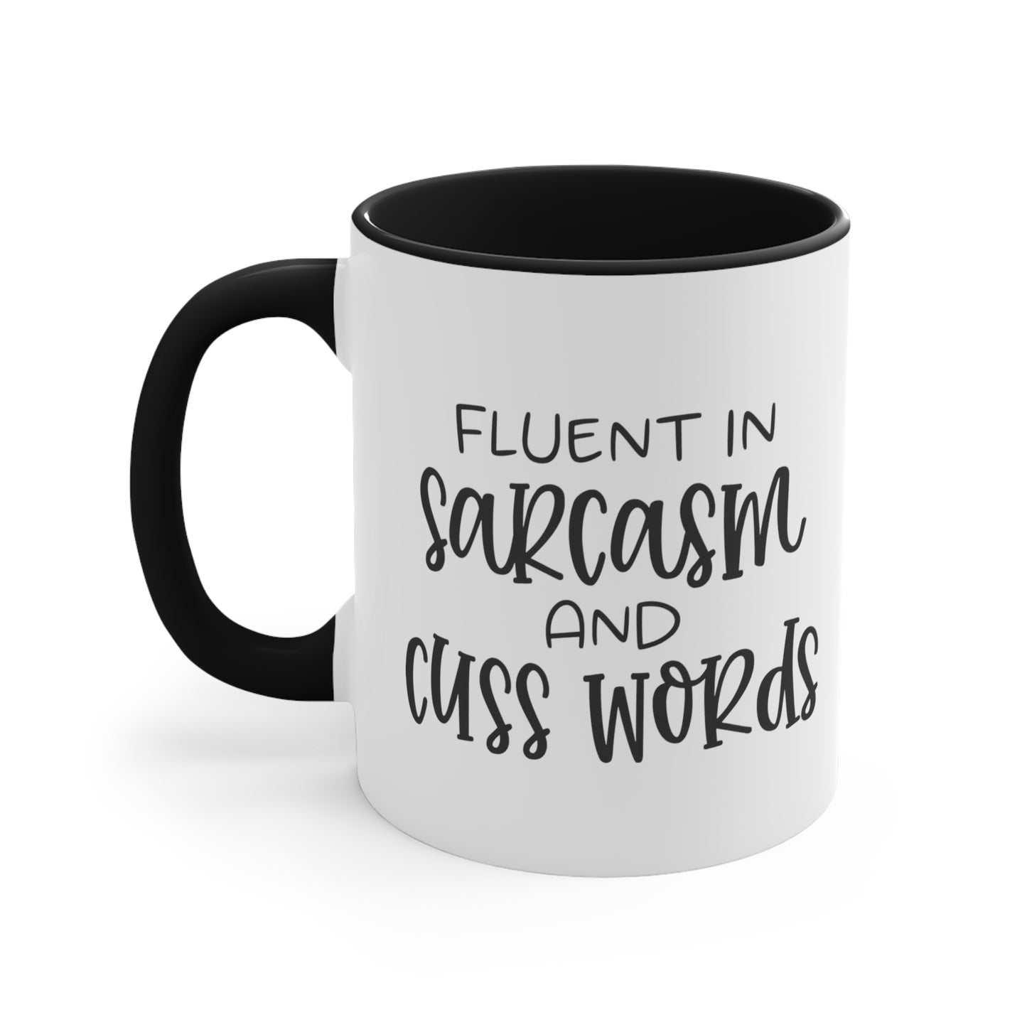 Fluent in Sarcasm and Cuss Words, Accent Coffee Mug, 11oz