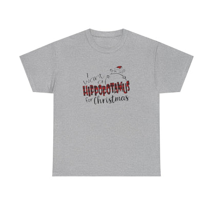 I Want a Hippopotamus for Christmas Heavy Cotton Tee