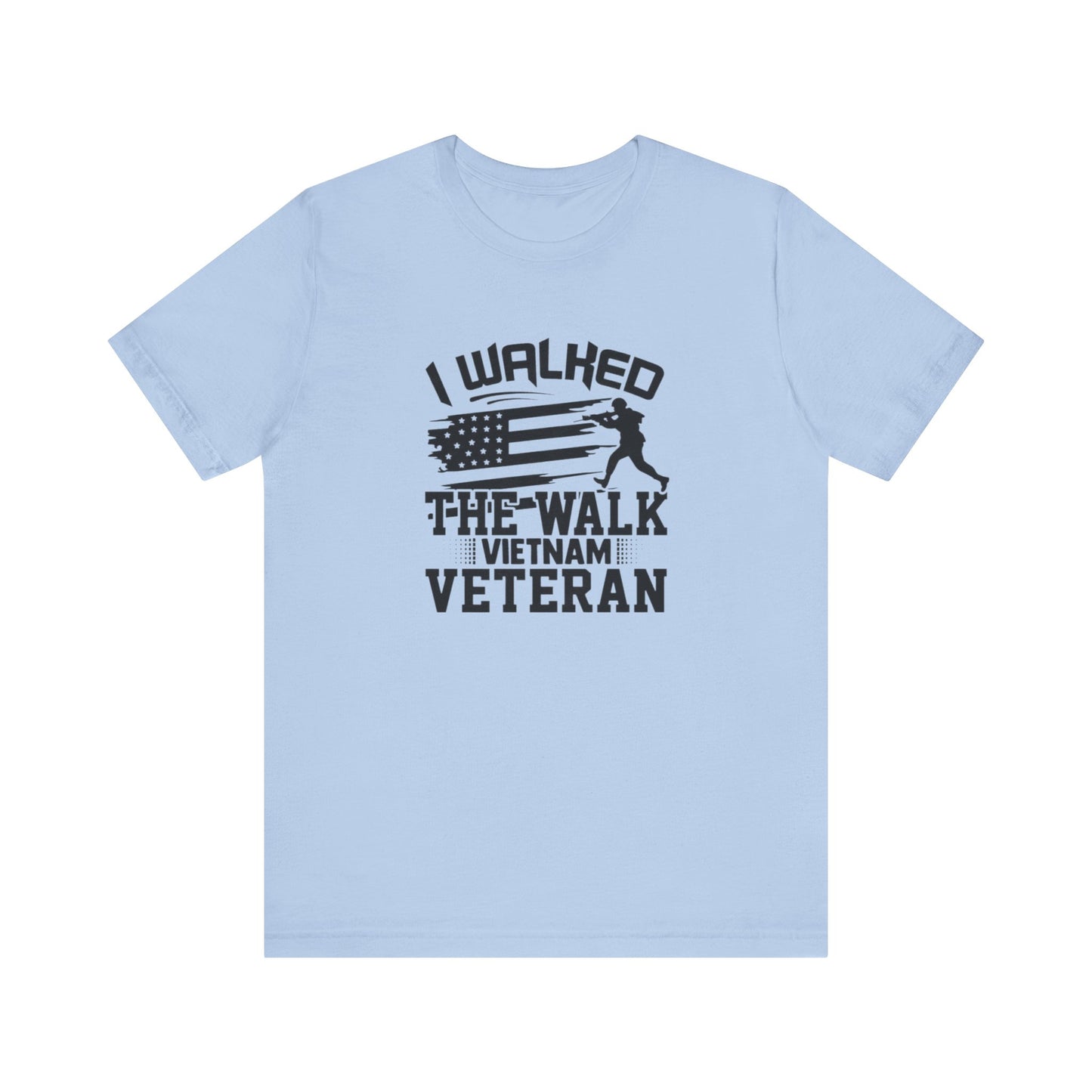 I Walked The Walk Vietnam Veteran, Jersey Short Sleeve Tee