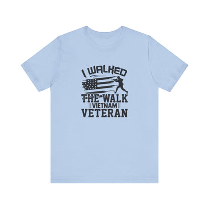 I Walked The Walk Vietnam Veteran, Jersey Short Sleeve Tee