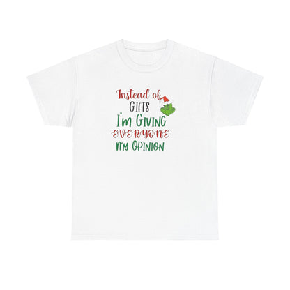 Instead of Gifts, I am Giving Everyone My Opinion, Heavy Cotton Tee