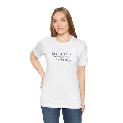 Depression Rearranged Is I Press On, Jersey Short Sleeve Tee