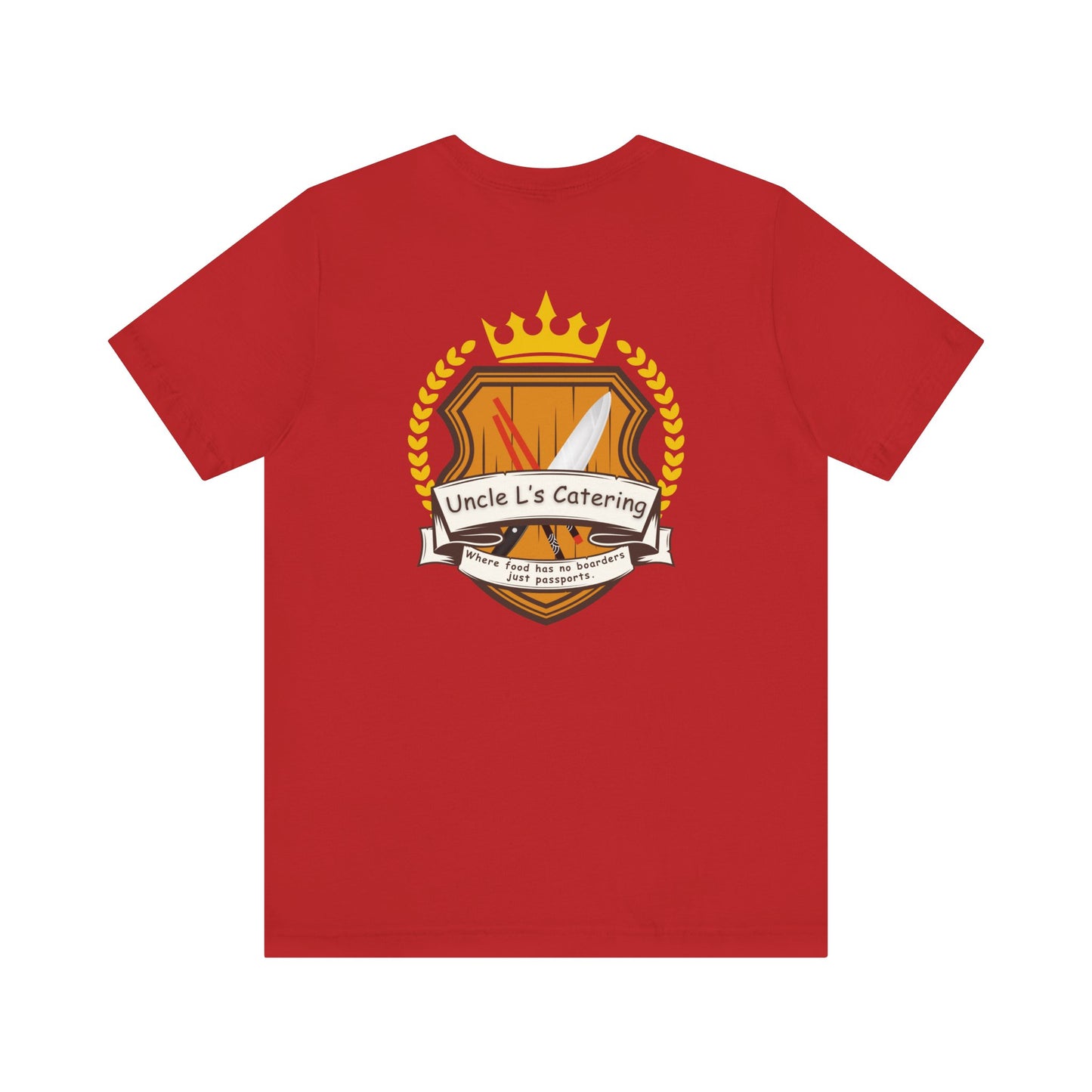 Specially Designed for - Uncle L's Catering, Where Food Has No Boarders Just Passports.  Jersey Short Sleeve Tee